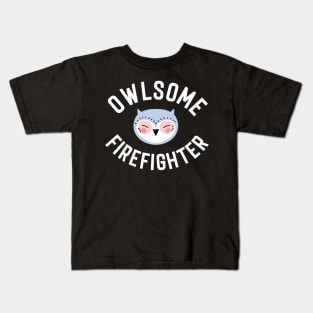 Owlsome Firefighter Pun - Funny Gift Idea Kids T-Shirt